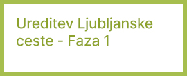 Ureditev-Ljubljanske-ceste-Faza1